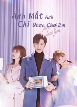 Phim Ánh Mắt Anh Chỉ Dành Cho Em - Nothing But You (2022)