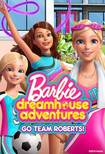 Phim Barbie Dreamhouse Adventures: Go Team Roberts (Phần 1) - Barbie Dreamhouse Adventures: Go Team Roberts (Season 1) (2019)