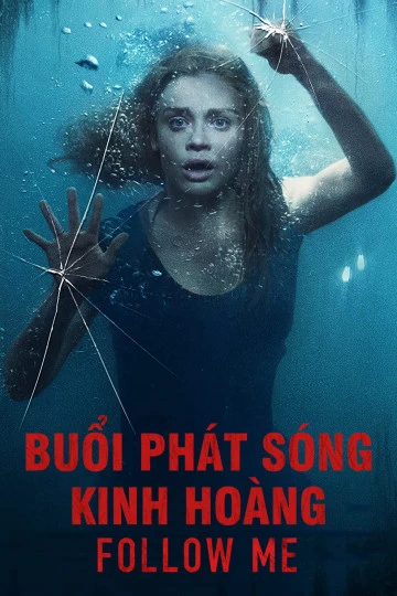 Phim Buổi Phát Sóng Kinh Hoàng - Follow Me (2020)