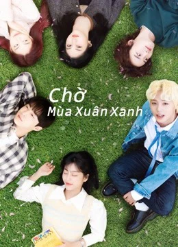 Phim Chờ Mùa Xuân Xanh - At a Distance, Spring is Green (2021)