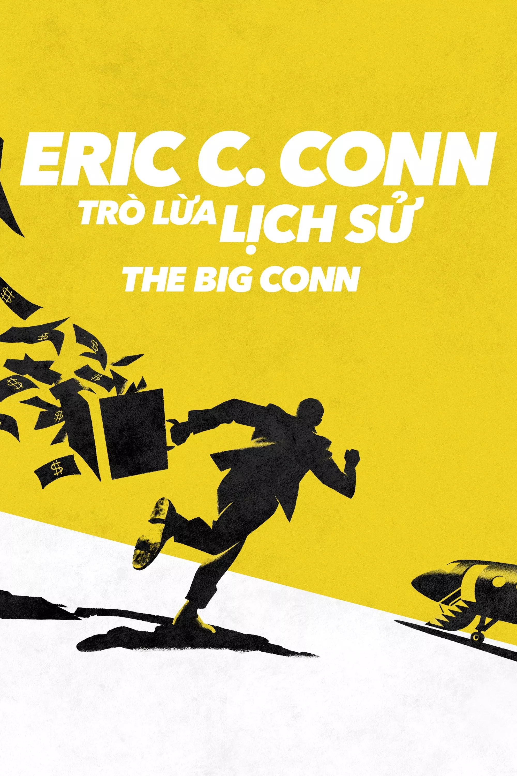 Phim Eric C. Conn: Trò Lừa Lịch Sử - The Big Conn (2022)