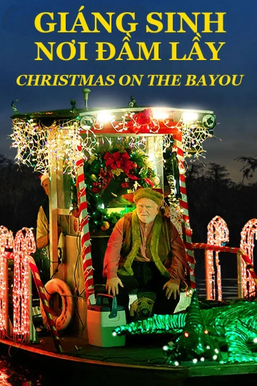 Phim Giáng Sinh Nơi Đầm Lầy - Christmas on the Bayou (2013)