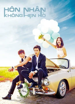 Phim Hôn Nhân Không Hẹn Hò - Marriage Not Dating (2014)