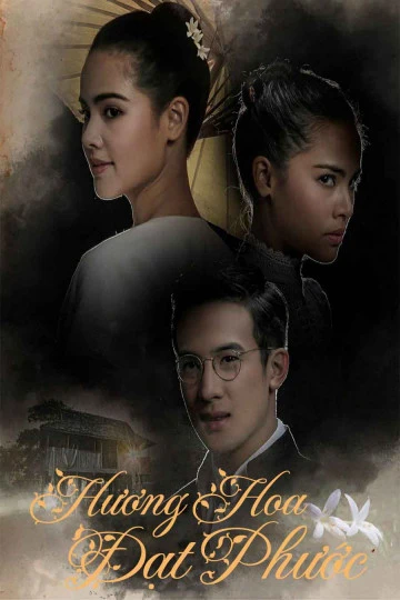 Phim Hương Hoa Đạt Phước - Scent of Love (2019)