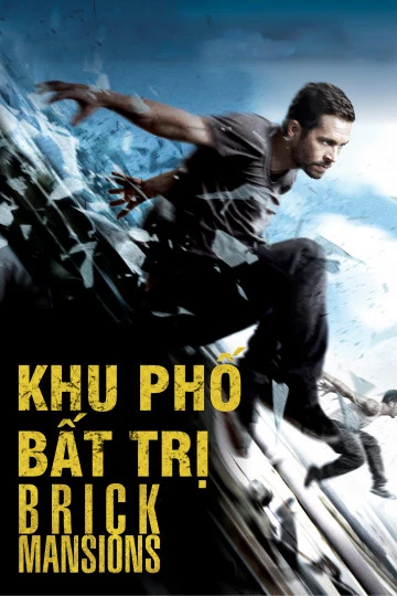 Phim Khu Phố Bất Trị - Brick Mansions (2014)