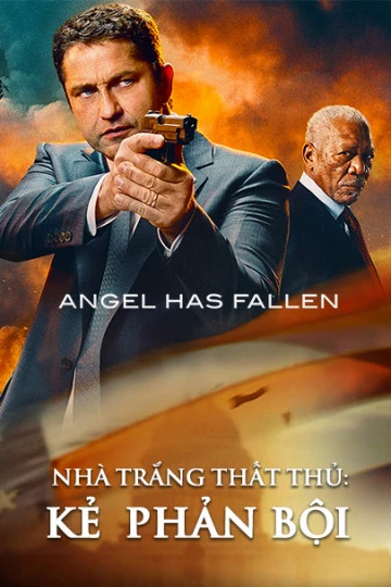 Phim Nhà Trắng Thất Thủ: Kẻ  Phản Bội - Angel Has Fallen (2019)