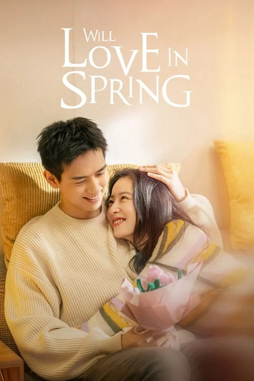 Phim Sắc Xuân Gửi Người Tình - Will Love In Spring (2024)