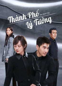 Phim Thành Phố Lý Tưởng - The Ideal City (2021)