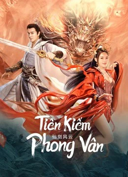 Phim Tiên Kiếm Phong Vân - The Whirlwind of Sword and Fairy (2022)