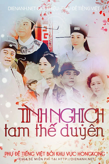 Phim Tình Nghịch Tam Thế Duyên - Tình Nghịch Tam Thế Duyên (2013)