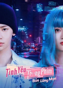 Phim Tình Yêu Trong Phim:  Bản Lãng Mạn - The Romance: The Series (2021)