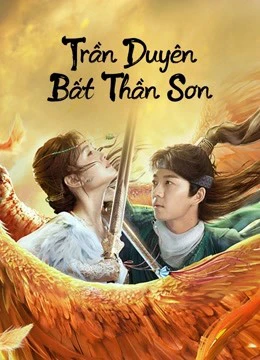 Phim Trần Duyên Bất Thần Sơn - Legend of BuShenshan (2022)