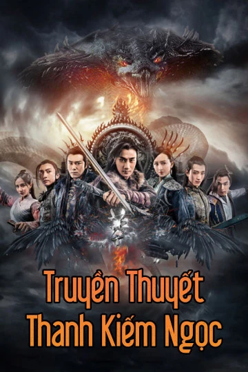 Phim Truyền Thuyết Thanh Kiếm Ngọc - The Legend Of Jade Sword (2017)